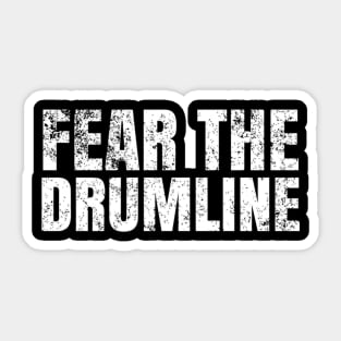 Fear The Drumline Sticker